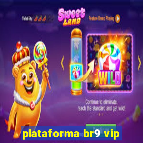 plataforma br9 vip